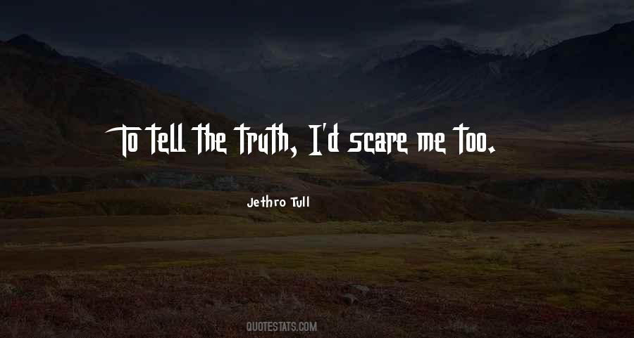 Quotes About Tell Me The Truth #501912