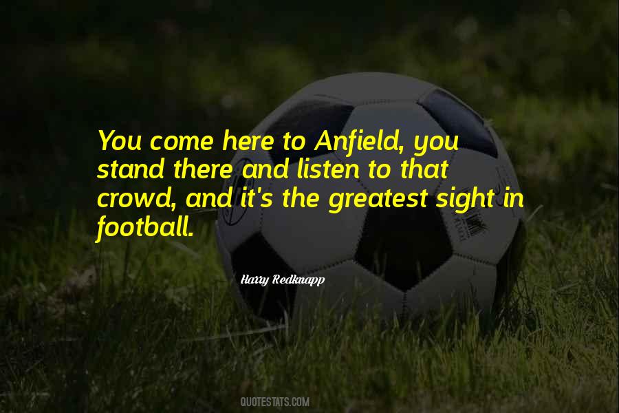 Quotes About Anfield #1538469