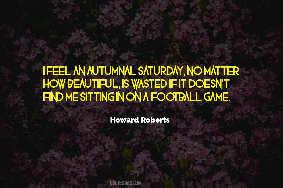 Quotes About Saturday #1330985