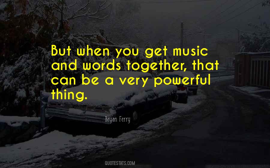 Quotes About Powerful Music #881977
