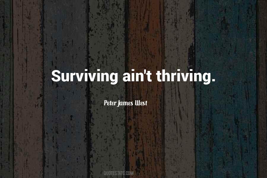 Thriving Not Surviving Quotes #21088