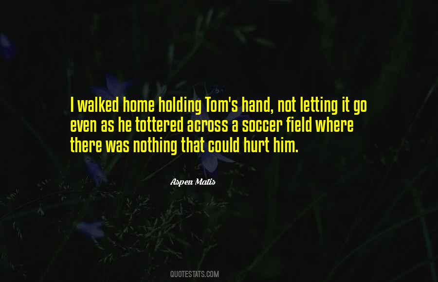 Hurt Letting Go Quotes #627683