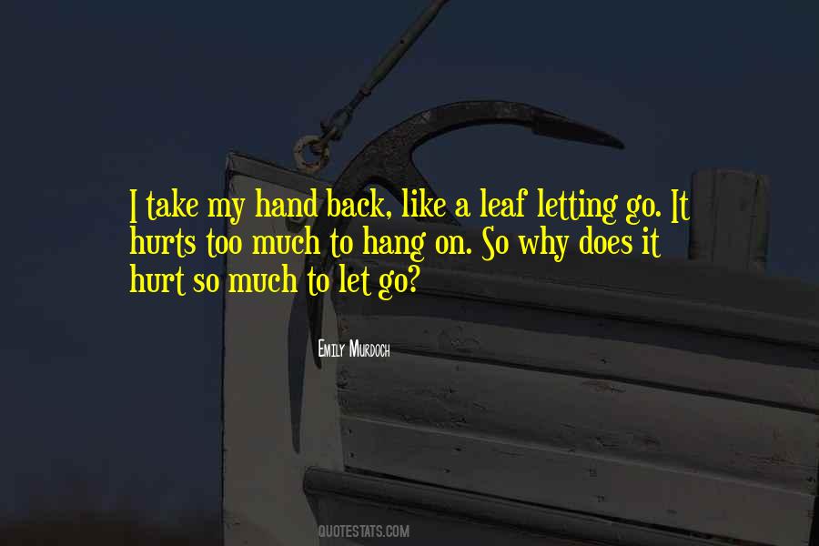 Hurt Letting Go Quotes #682413