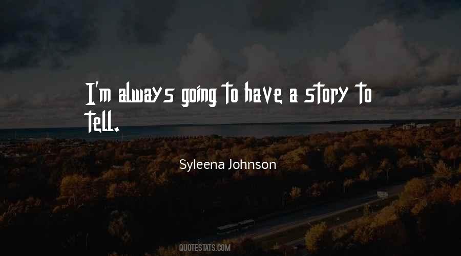 Story To Tell Quotes #316028