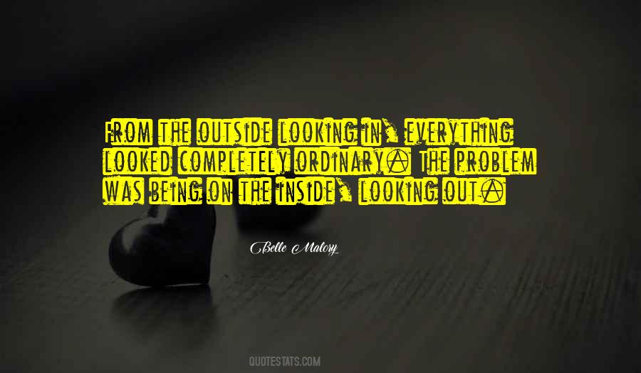 Quotes About The Outside Looking In #418329