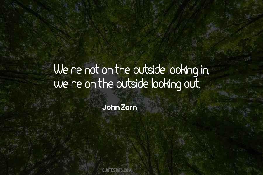 Quotes About The Outside Looking In #743156