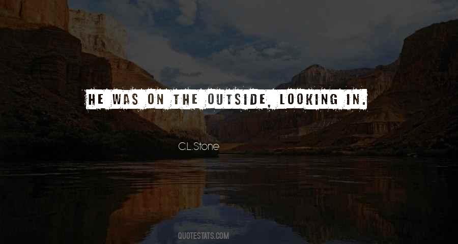 Quotes About The Outside Looking In #90052