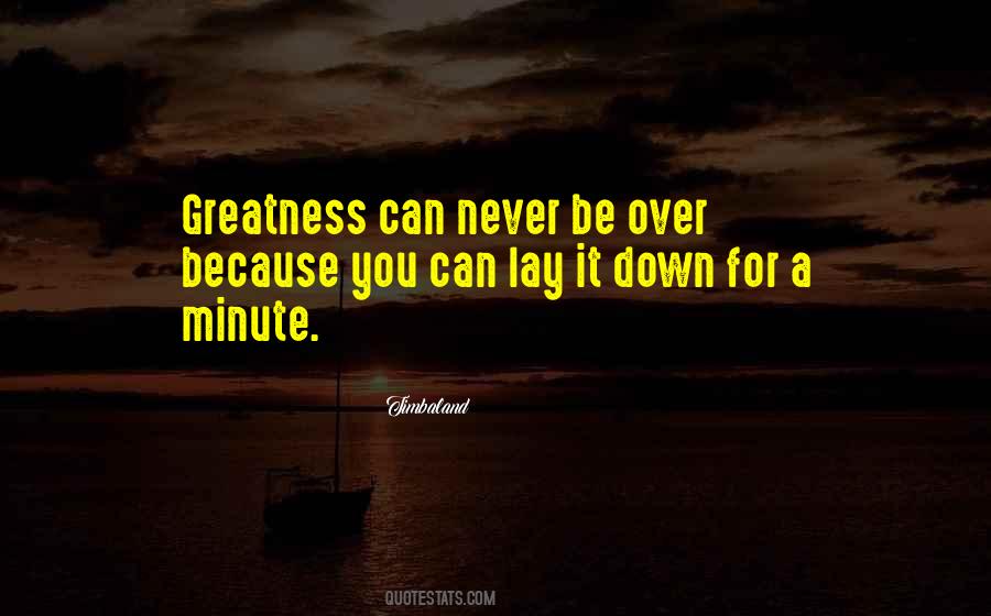 Greatness Down Quotes #813576