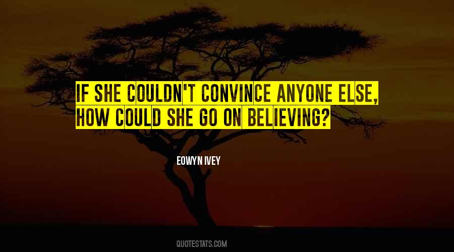 Quotes About Believing In Someone Else #1210354