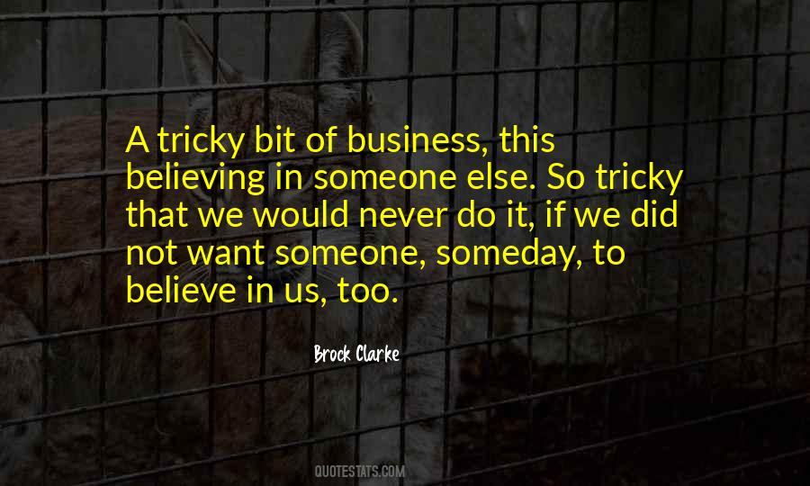 Quotes About Believing In Someone Else #544366
