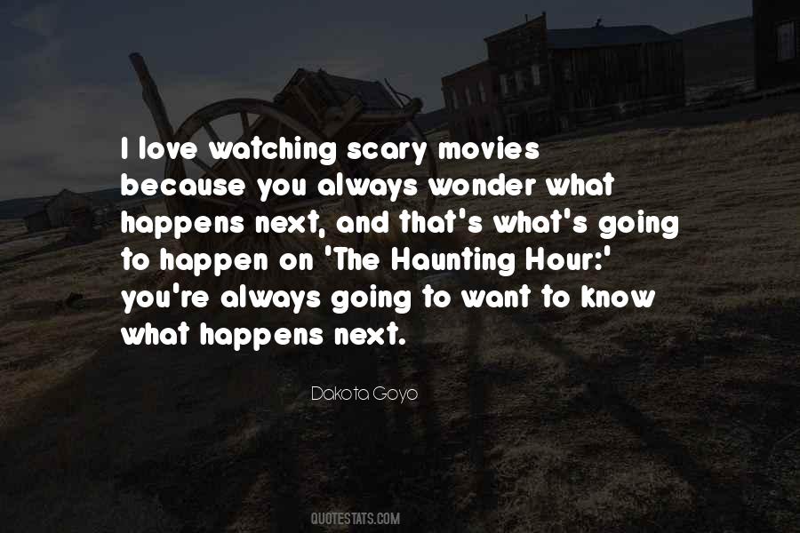 Quotes About Watching Scary Movies #640990