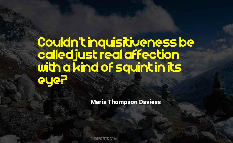 Quotes About Inquisitiveness #1608978