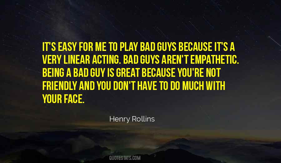 Quotes About Being Bad Guy #780227