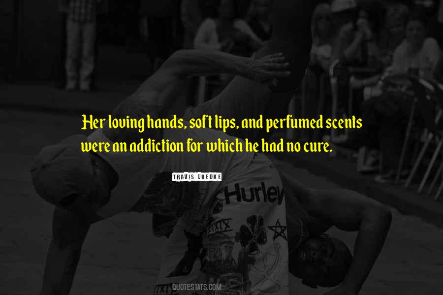 Quotes About Addiction And Love #1161365