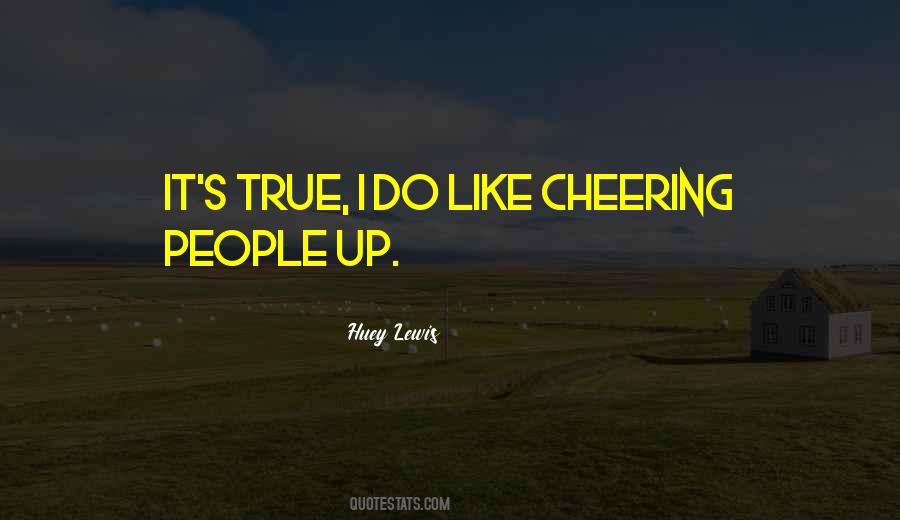 Quotes About Cheering Up #1201336