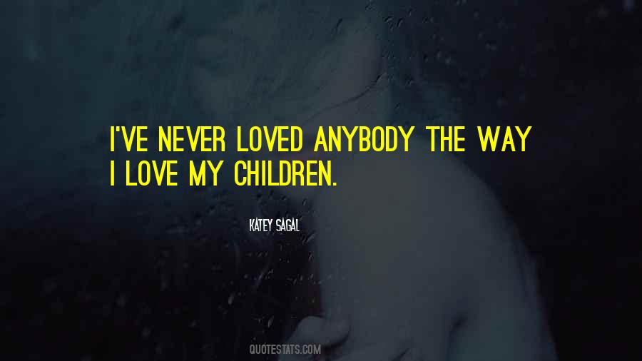 Love My Children Quotes #1115511