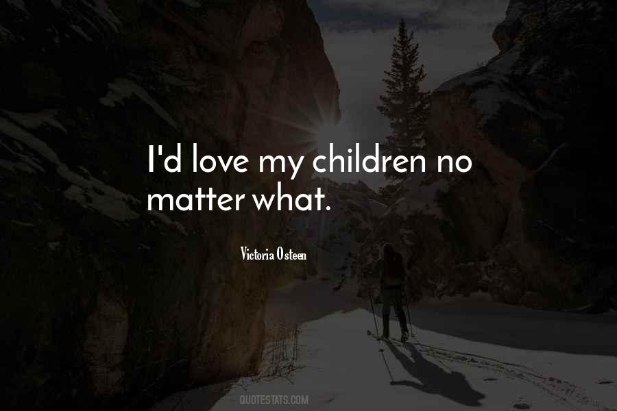 Love My Children Quotes #438572