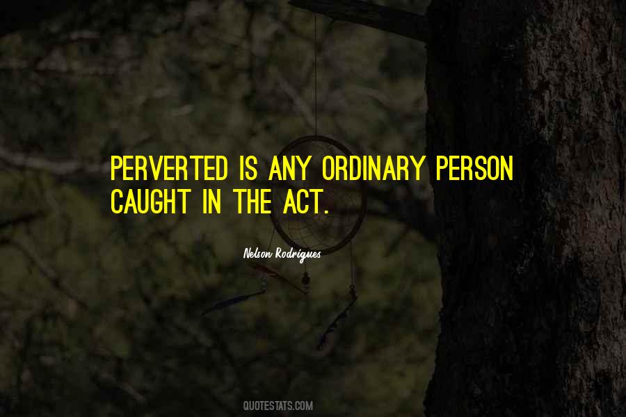 Quotes About Ordinary Person #1432137
