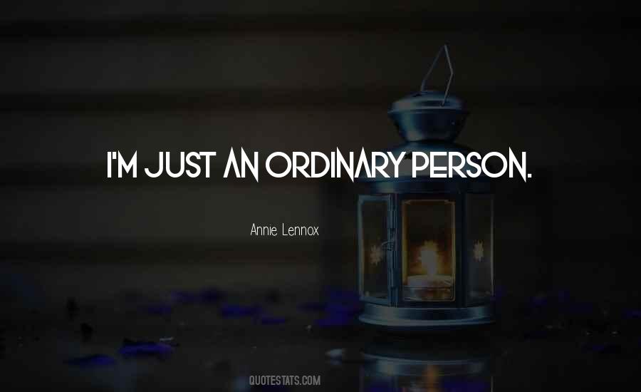 Quotes About Ordinary Person #687380