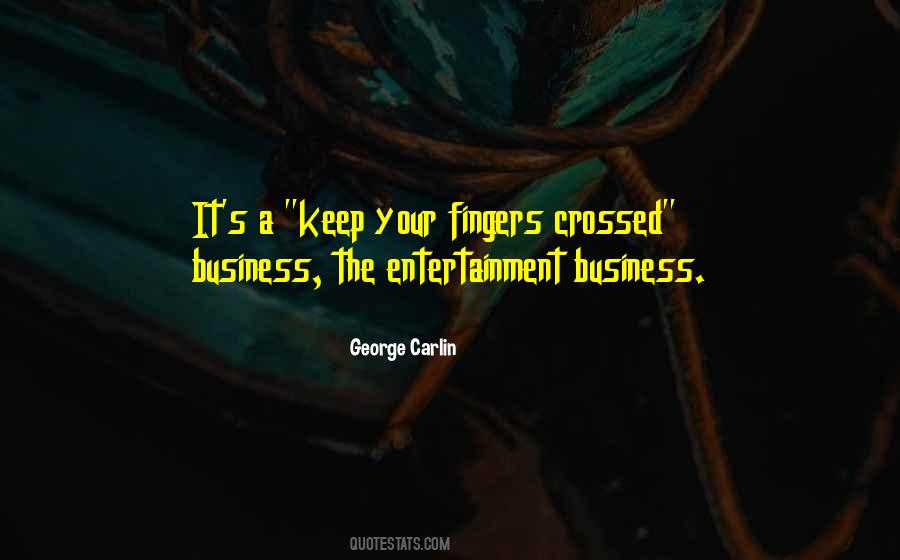 Quotes About Entertainment Business #1725201