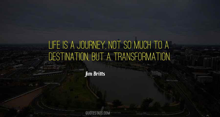 Quotes About Life Is A Journey Not A Destination #1854697