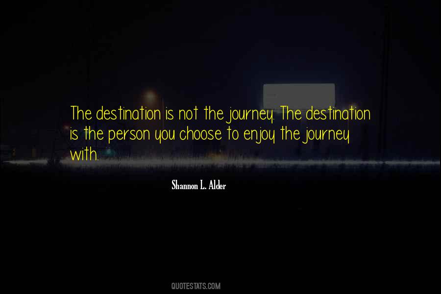 Quotes About Life Is A Journey Not A Destination #73179