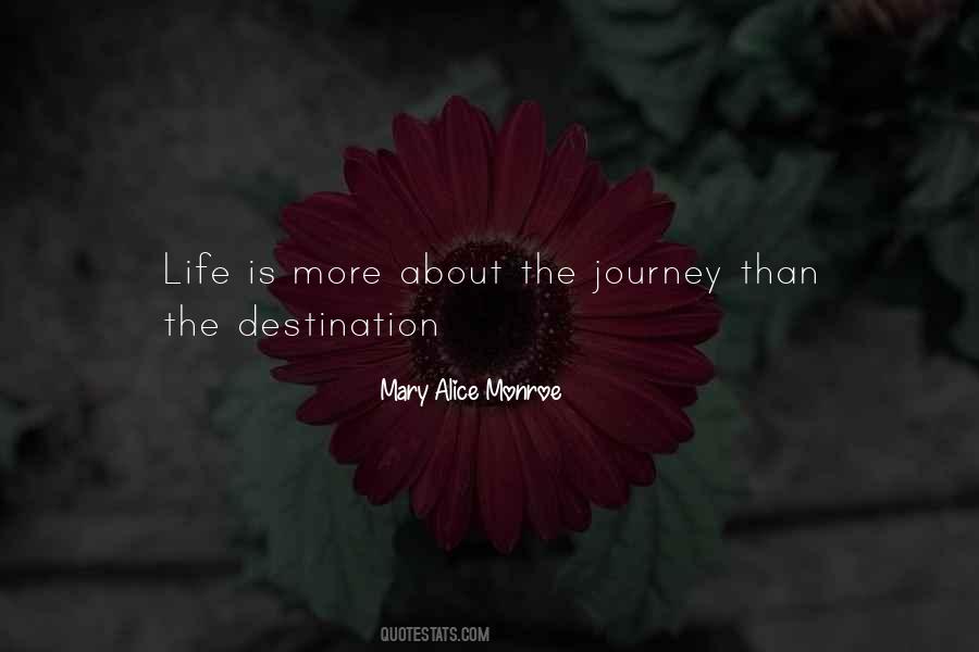 Quotes About Life Is A Journey Not A Destination #818822