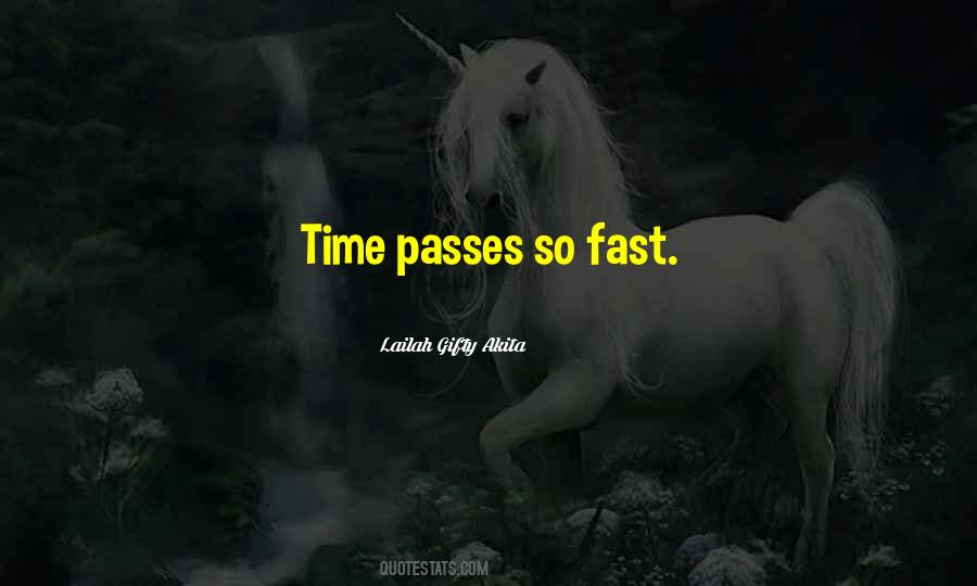 Quotes About Time Passes So Fast #806015