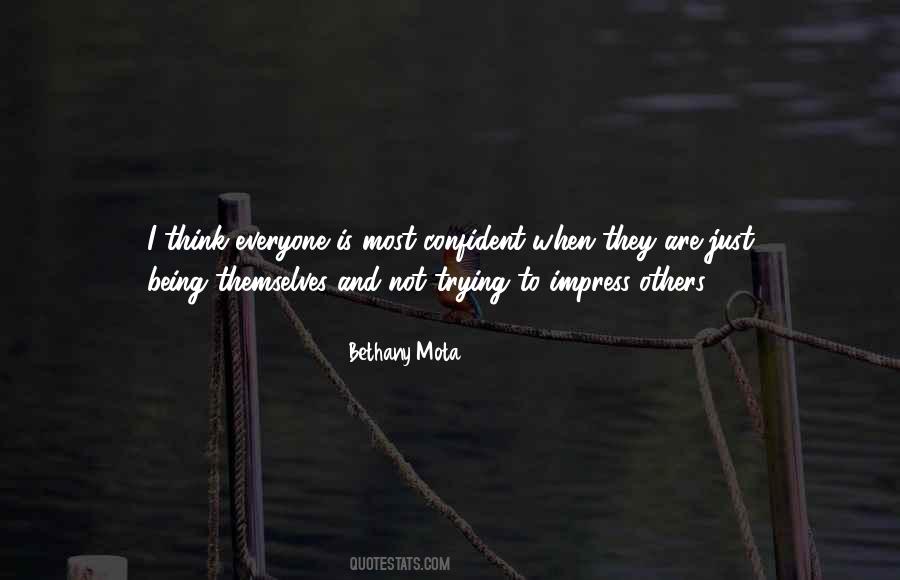 Quotes About Not Trying To Impress Others #887604