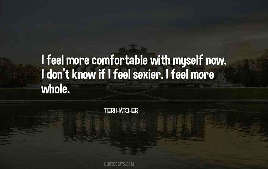 Feel More Comfortable Quotes #1691837