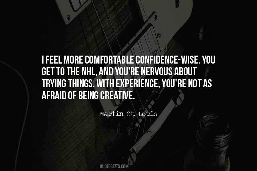 Feel More Comfortable Quotes #833895