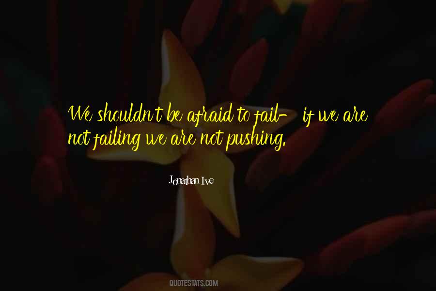 Quotes About Afraid To Fail #106967