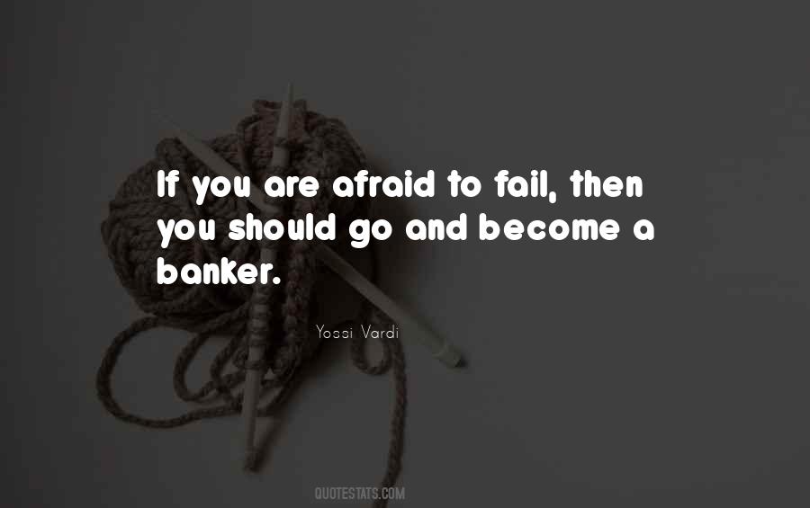 Quotes About Afraid To Fail #1181280