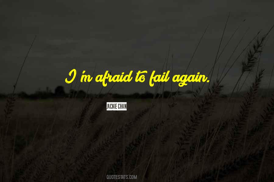 Quotes About Afraid To Fail #1184459