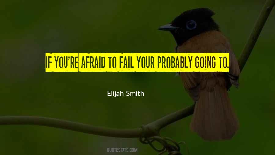 Quotes About Afraid To Fail #1310061
