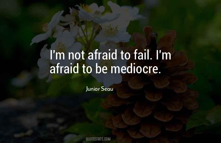 Quotes About Afraid To Fail #1794874