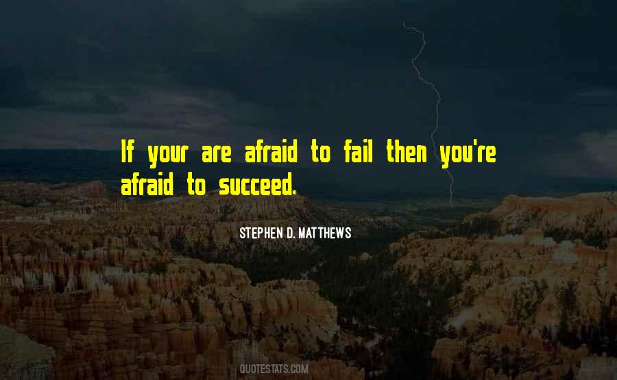 Quotes About Afraid To Fail #214109