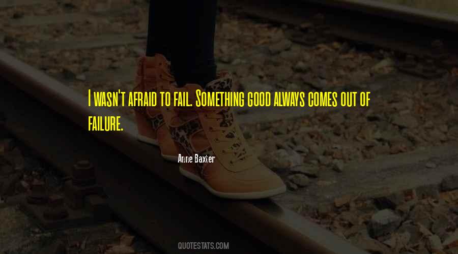 Quotes About Afraid To Fail #8237