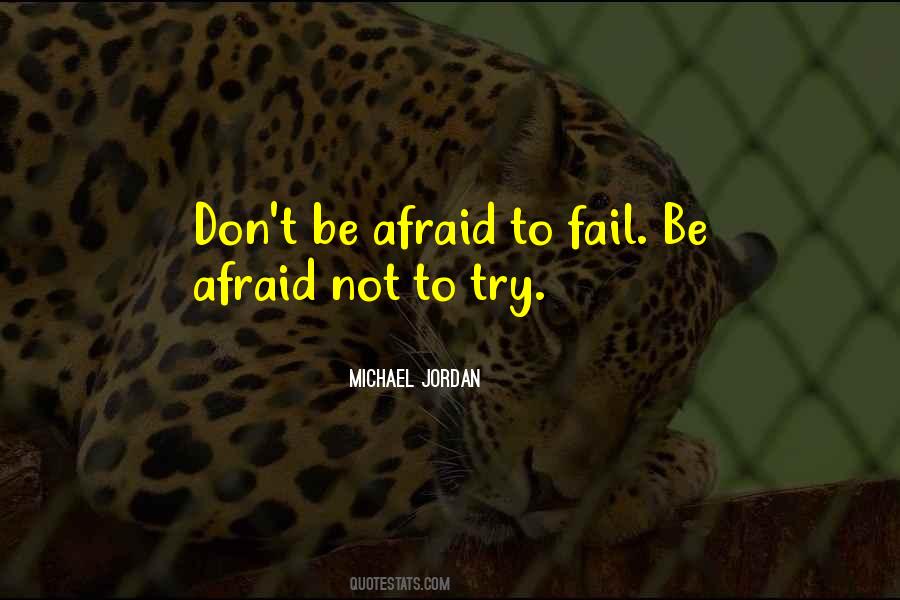 Quotes About Afraid To Fail #832099