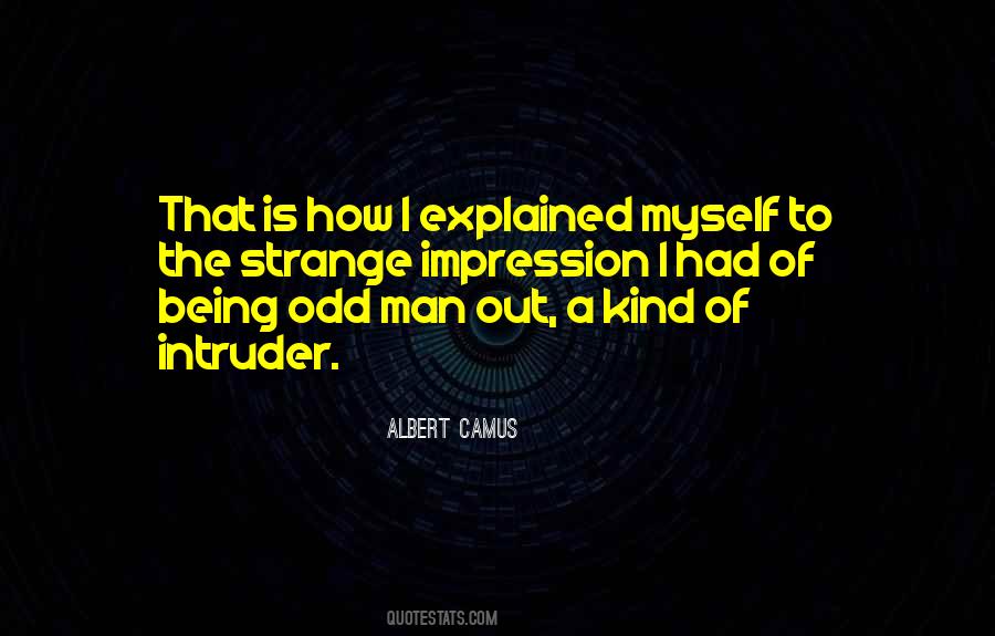 Quotes About Being Odd Man Out #1190642