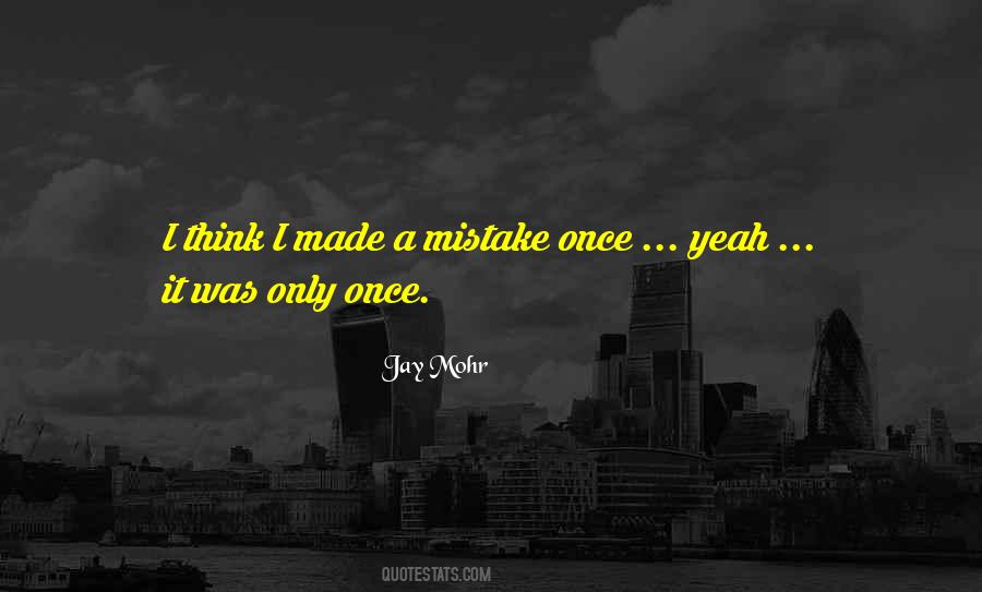 Made A Mistake Quotes #1086134