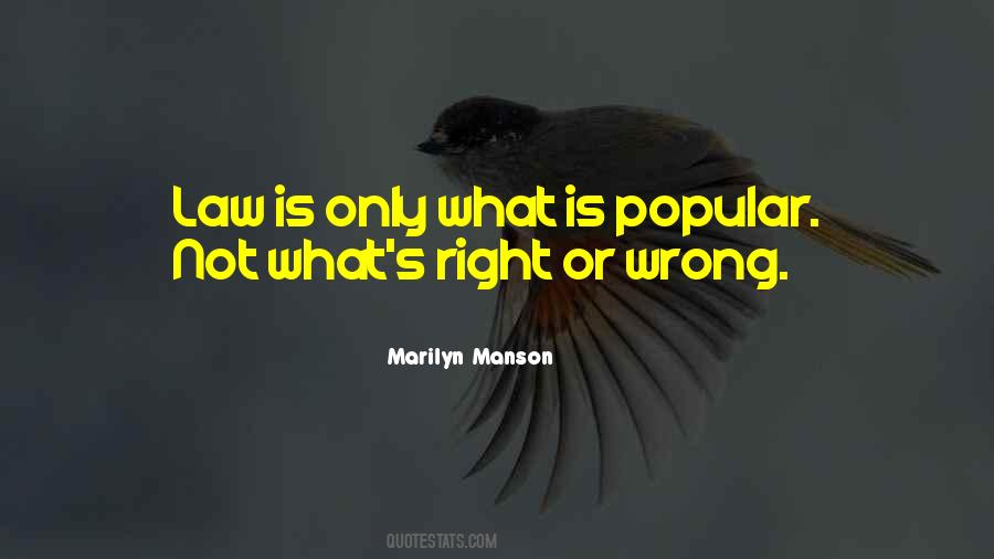 What Is Right Or Wrong Quotes #313745