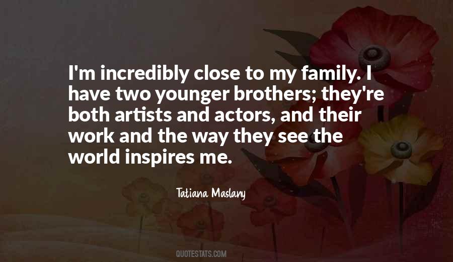 Quotes About My Two Brothers #570127