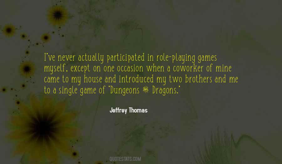 Quotes About My Two Brothers #871542