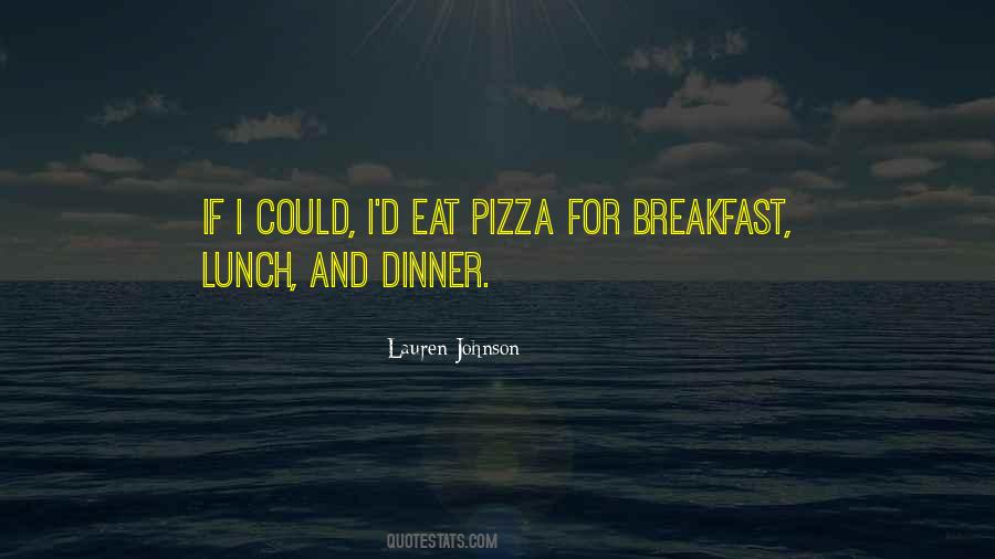 Quotes About Breakfast Lunch And Dinner #1647533