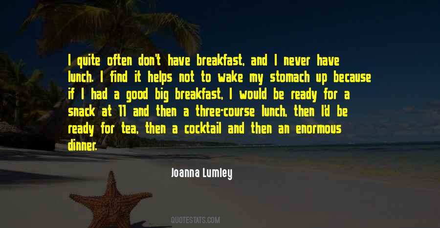 Quotes About Breakfast Lunch And Dinner #68693