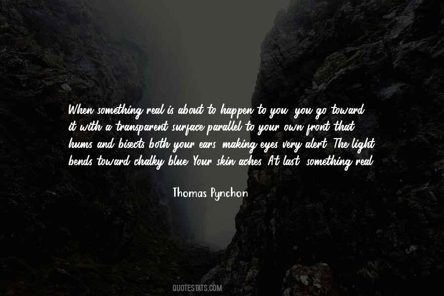 Quotes About Something Real #551849