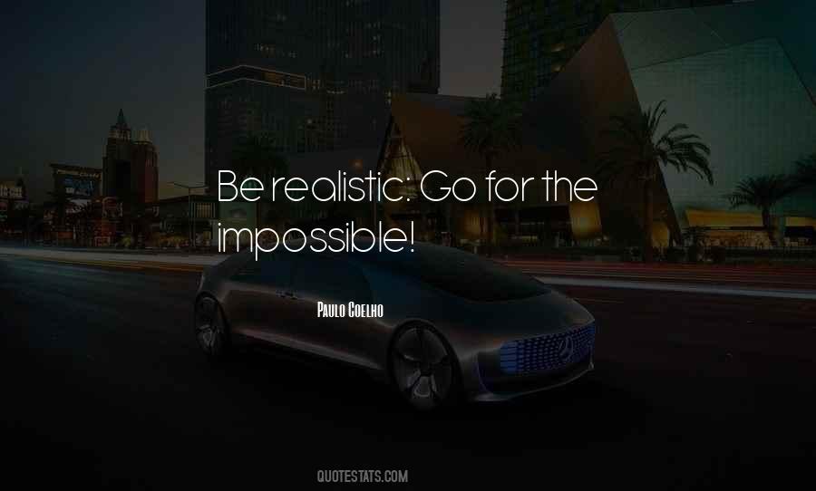 Quotes About Be Realistic #1359804