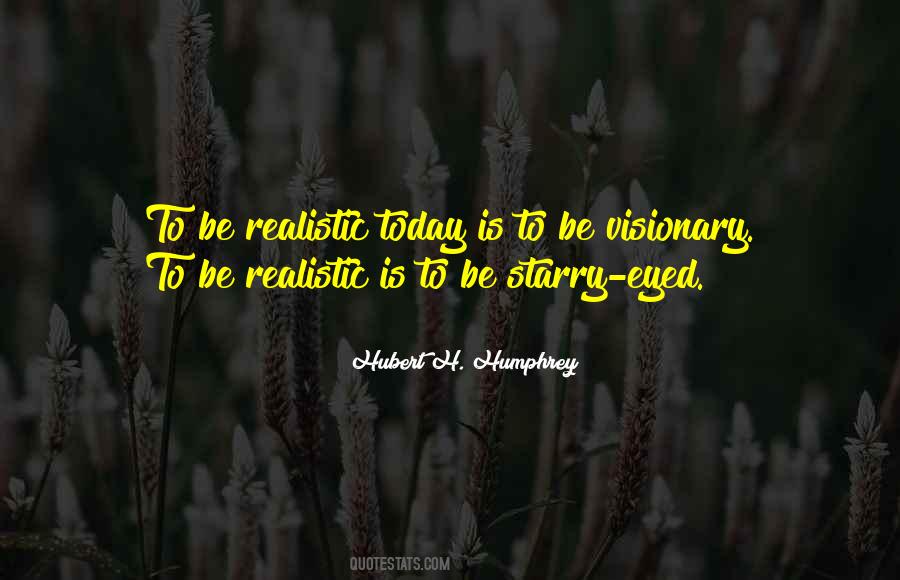 Quotes About Be Realistic #1720839