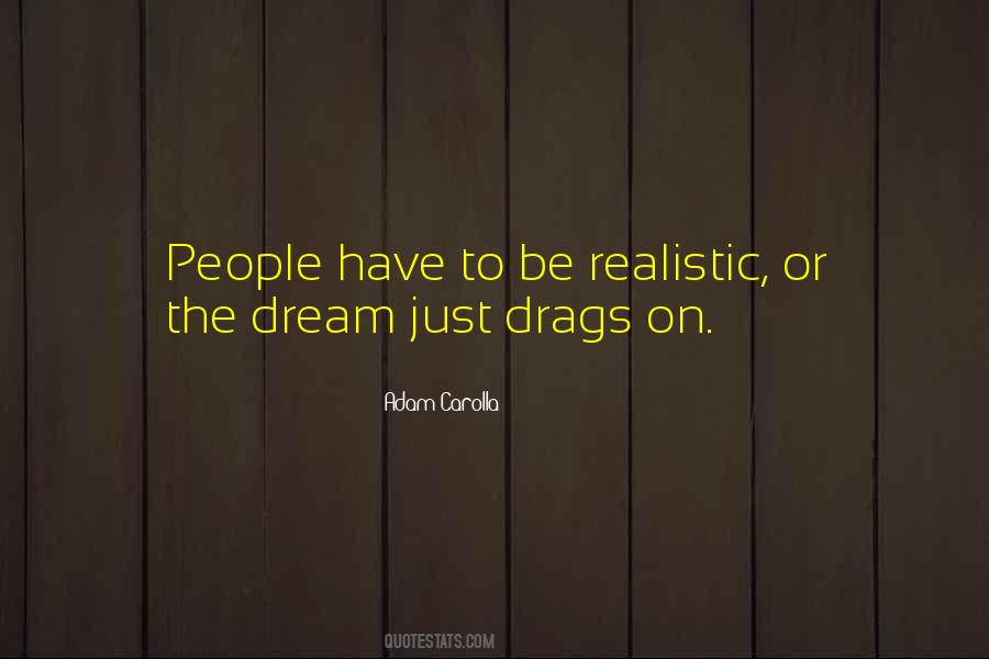 Quotes About Be Realistic #418567